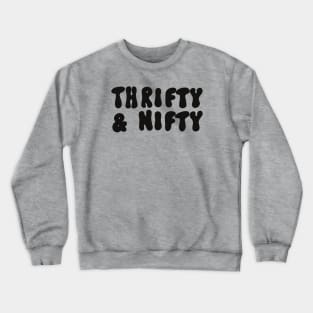 Thrifty & Nifty Crewneck Sweatshirt